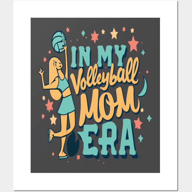 In My Volleyball Mom Era Women Mama Sport Player Wall Art by rhazi mode plagget